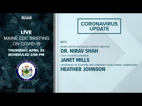 Maine Coronavirus COVID-19 Briefing: Thursday, April 23, 2020 Maine Coronavirus COVID-19 Briefing: Thursday, April 23, 2020