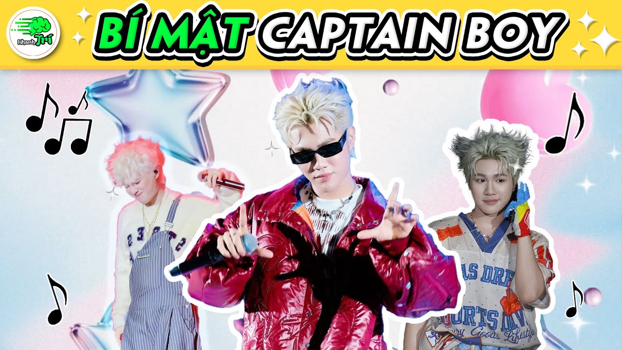 30+ Bí Mật Của Captain Boy: Đừng Nhận Là Fan Nếu Không Giải Được Những Câu Đố Này! | Nhanh Trí Why