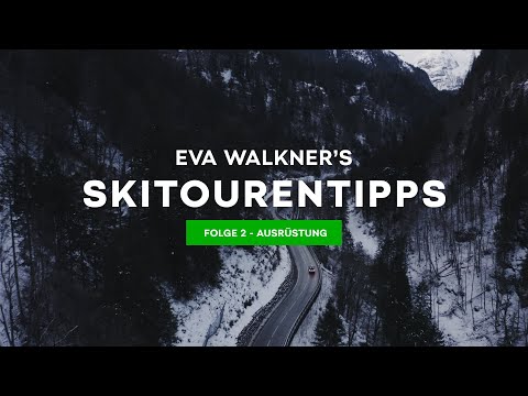 Eva WalknerÂ´s Skitourentipps: Folge 2 AusrÃ¼stung