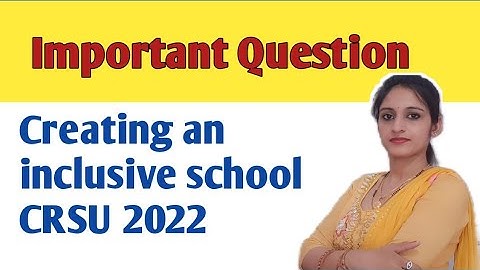 creating an inclusive school B.Ed 2nd year | important question | Naveen Dahiya