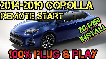 2014-2019 Toyota Corolla Plug & Play Remote Start Kit - FULL INSTALL