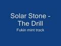 Solar stone - The Drill (Remix)