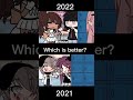 2021 vs 2022 [gacha meme] #shorts #glowup #bored