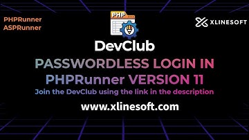 PASSWORDLESS LOGIN | XLINESOFT | PHPRunner | DEV CLUB