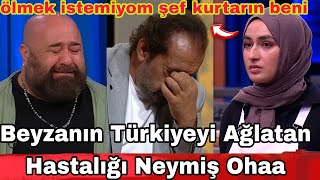 Masterchef Beyza Bilerek Elendi Türkiyeyi Ağlatan Hastalığı Bakın Neymiş Kurtarın Beni Şef