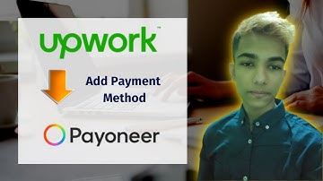 How To Add Payoneer Withdrawl Method On Upwork 2022 | Web With White