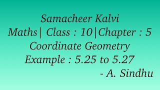 10th Maths Samacheer | Chapter 5 | Coordinate Geometry | Example 5.25 to 5.27