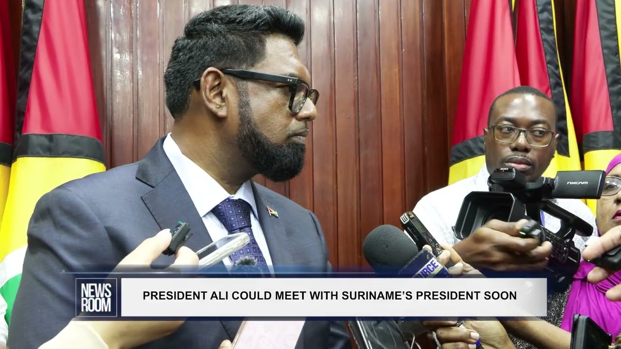 PRESIDENT ALI COULD MEET WITH SURINAME’S PRESIDENT SOON