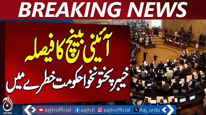 Constitutional Bench Verdict Puts KP Government at Risk - Pakistan News