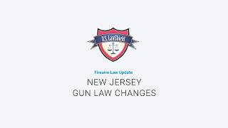 Firearm Law Update: New Jersey Gun Law Changes