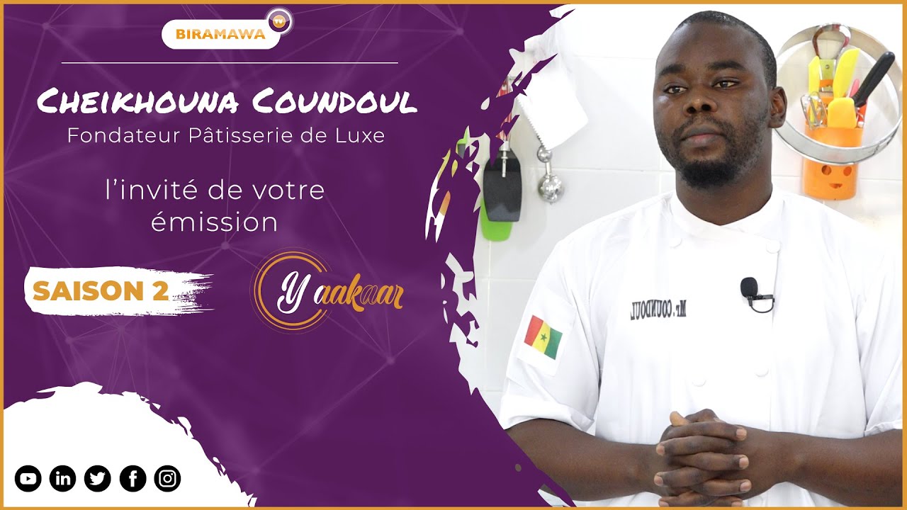 Yaakaar Saison 2 - Épisode 10 avec Cheikhouna Coundoul, Fondateur Pâtisserie de Luxe
