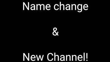 Name Change & New Channel! (Read the Description for More Info)