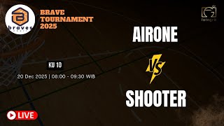 [BRAVE TOURNAMENT 2025] AIRONE VS SHOOTER - KU 10