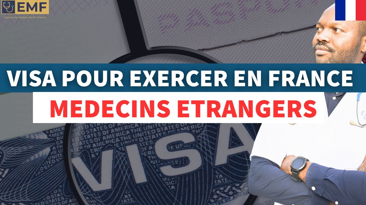 Visa pour Exercer en France : Les Options pour les Médecins Etrangers Expliquées !