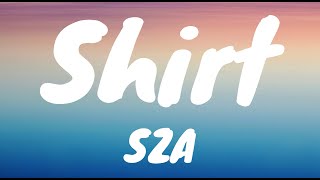 Shirt - SZA (Lyrics)