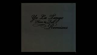 Yo La Tengo - Here To Fall (album version)