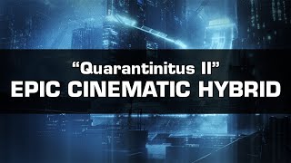 Quarantinitus 2 - Epic Cinematic Hybrid