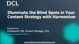Illuminate the Blind Spots in Your Content Strategy with Harmonizer – a CIDM webinar featuring DCL