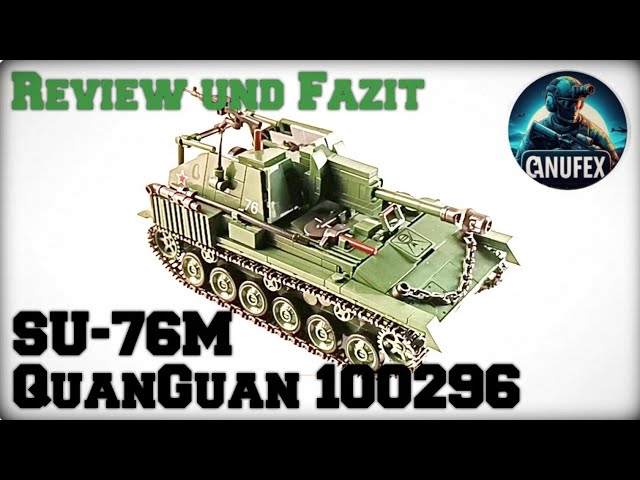Endlich eine SU-76M… aber nicht ohne Schwächen | QuanGuan 100296 SU-76M | Review