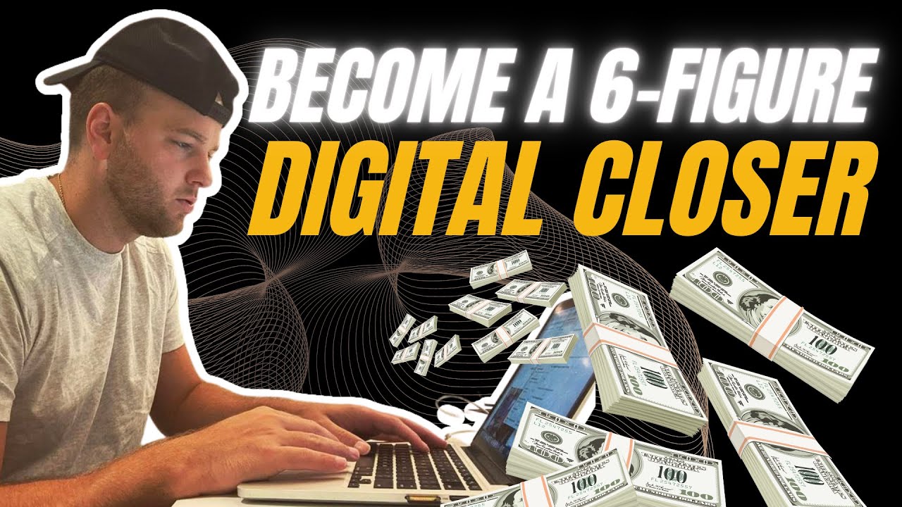5 Steps To Become A 6-Figure Digital Closer