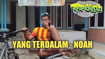 Yang Terdalam - Noah | Parodi videoclip