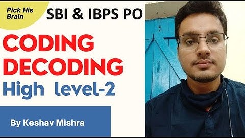 CODING DECODING PART-6/HIGH LEVEL-2/IMPORTANT FOR SBI & IBPS MAINS/BY KESHAV MISHRA@bankerbrain