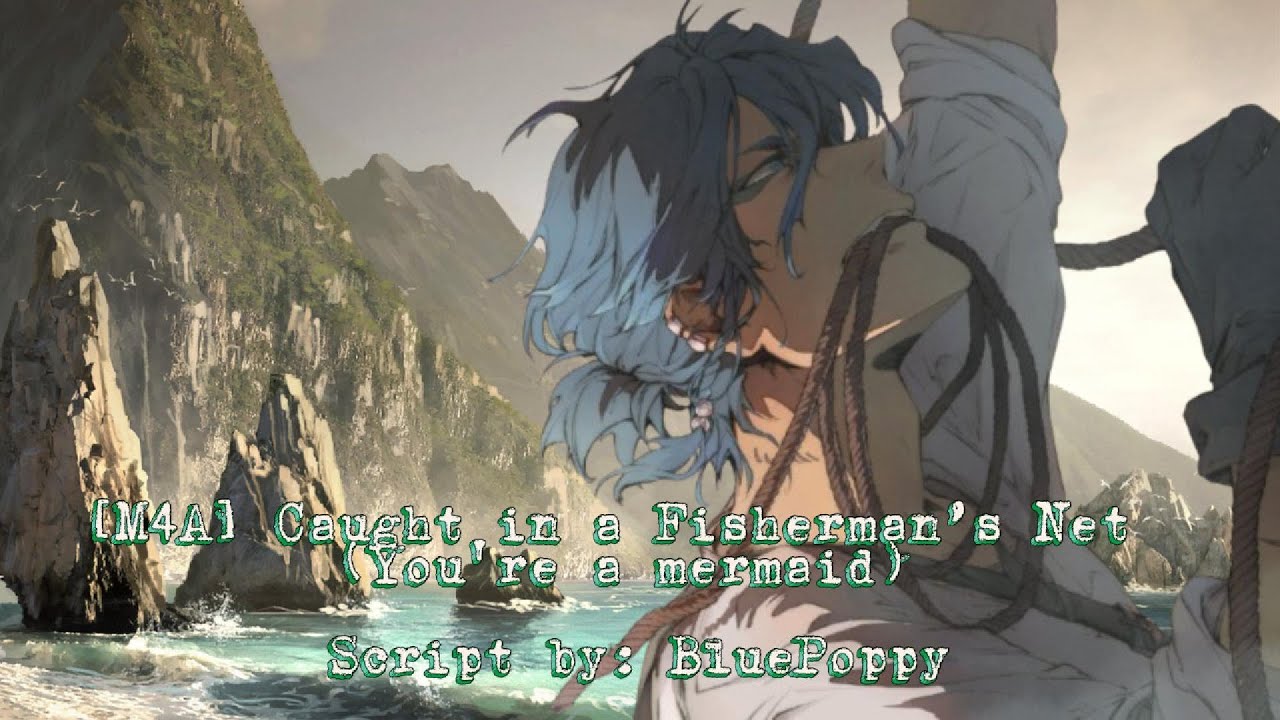 [M4A] Caught in a Fisherman's Net (You're a mermaid) 🧜‍♀️| Gentle Comfort Soft Voice, Water Sounds