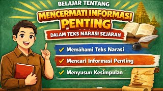 Mencermati Informasi Penting Dalam Teks Narasi Sejarah