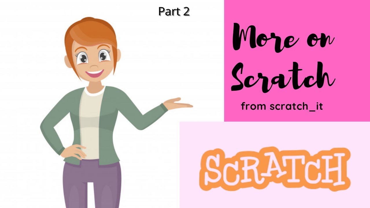 More on Scratch Part 2 ( Tutorial 3 ) - YouTube