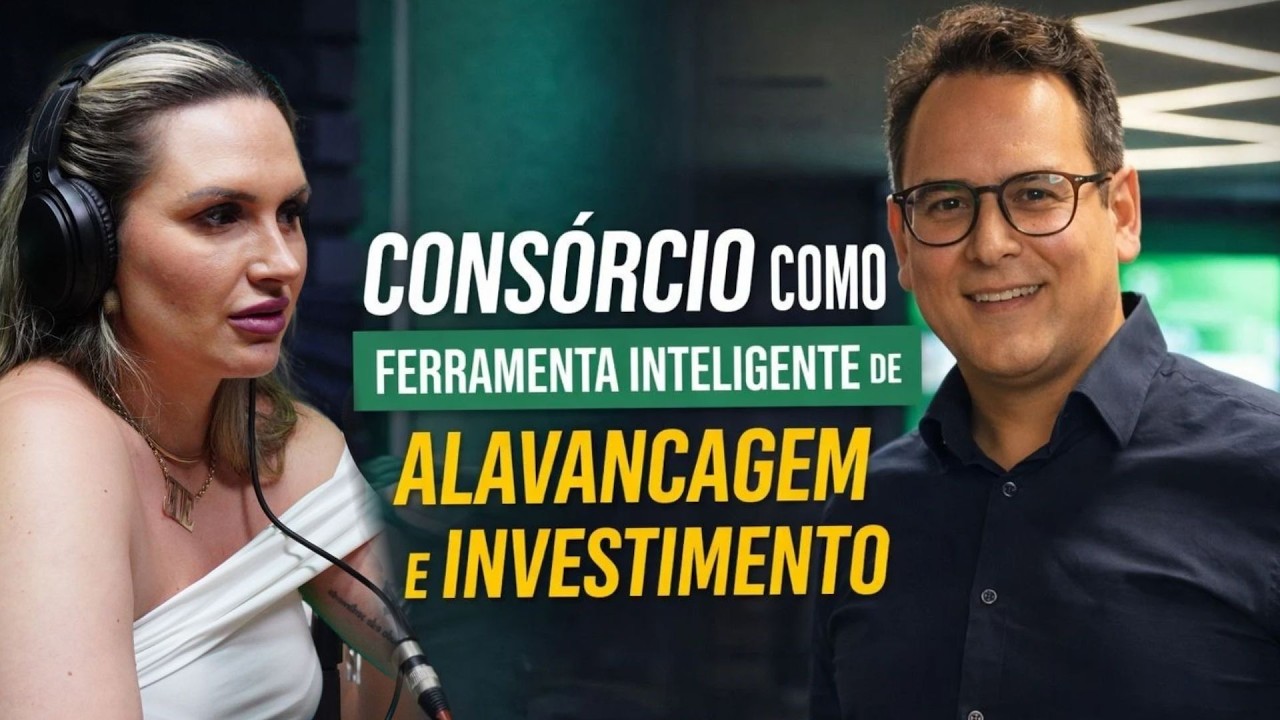 #081 - Consórcio como ferramenta inteligente de alavancagem e investimento