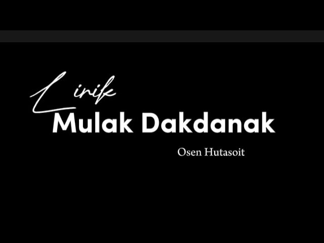 Mulak Dakdanak - Osen Hutasoit | lirik | Lagu Terbaru Osen Hutasoit class=