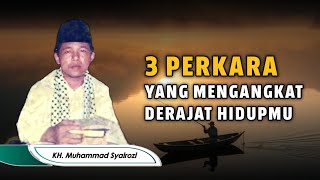 Download Lagu Tiga Perkara yang Mengangkat Derajat Hidupmu - KH Syairozi Terbaru MP3 Download Lagu Tiga Perkara yang Mengangkat Derajat Hidupmu - KH Syairozi Terbaru MP3