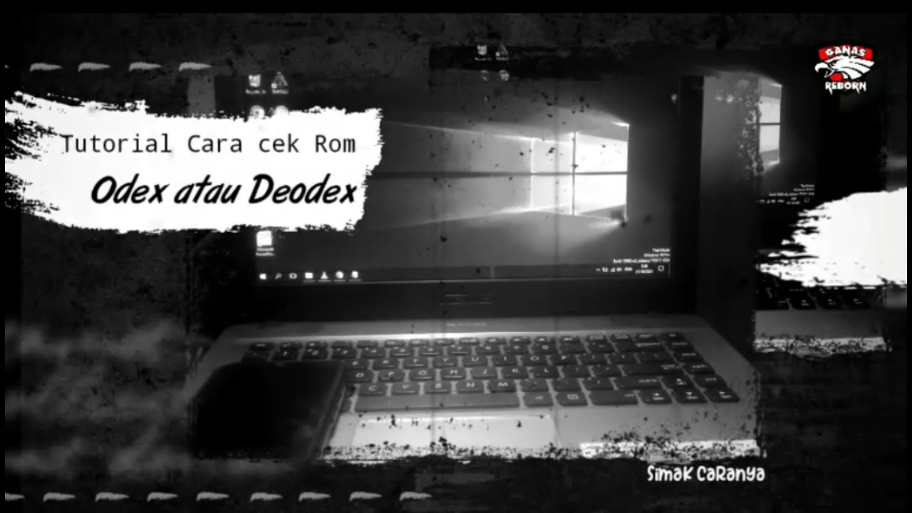(Part.1)Tutorial Cara Cek Rom Odex & Deodex,sebelum bikin Smali - Ganas Reborn