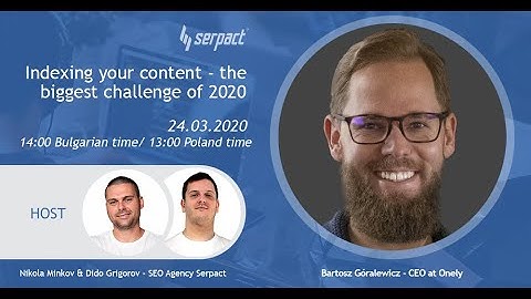 Indexing your content – the biggest challenge of 2020 with Bartosz Góralewicz