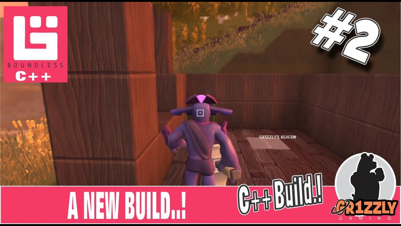 Boundless Let's Play C++ "The build begins..! " S02E02 (Previously OORT Online)
