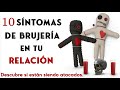 10 SÍNTOMAS DE BRUJERÍA QUE PUEDES TENER EN TU RELACIÓN Y COMO SABERLO