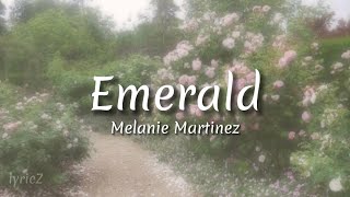 Melanie Martinez - Emerald (lyrics)