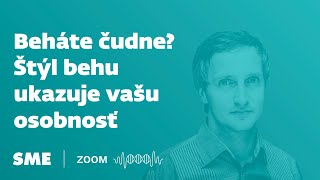 Beháte čudne? Štýl behu ukazuje vašu osobnosť (podcast Zoom)