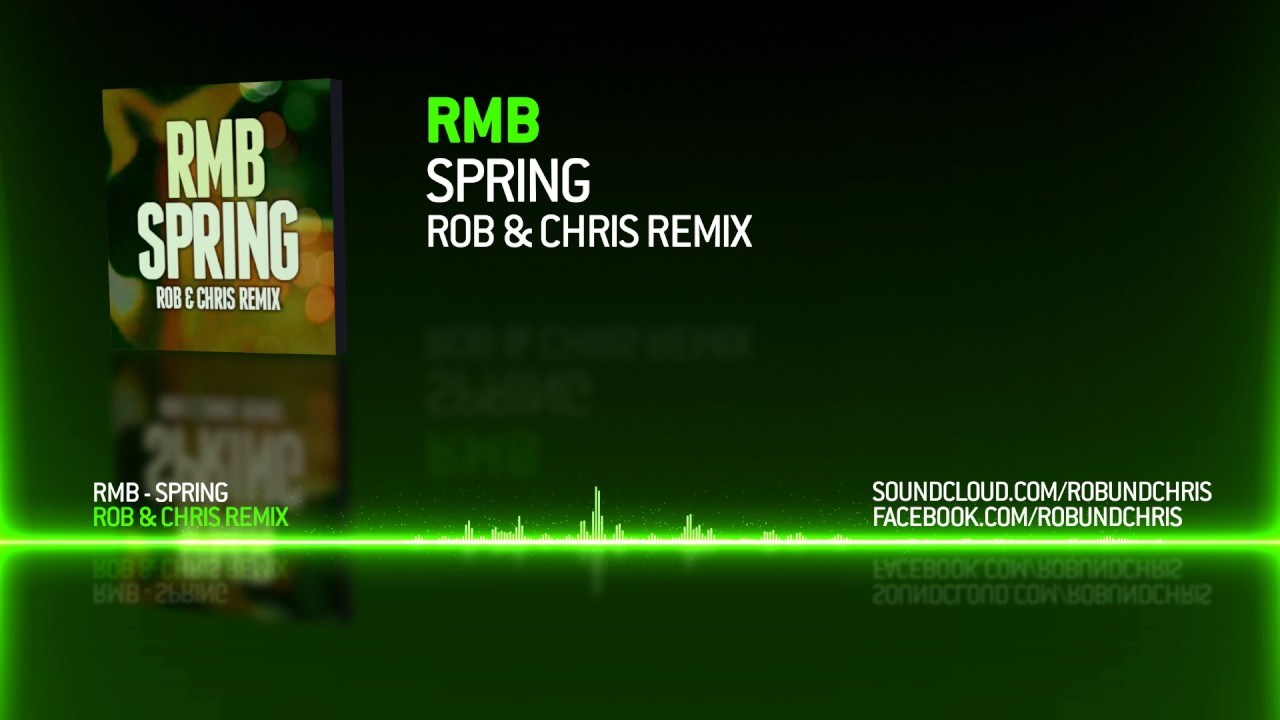 Rmb - Spring (Rob & Chris Bootleg) [Edit]