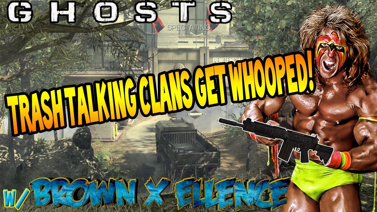 Clan talks trashed and gets whooped!!!