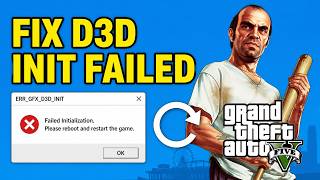 How To Fix ERR GFX D3D INIT Failed Initialization Please Reboot And Restart The Game In GTA 5