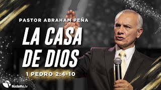 La casa de Dios  Abraham Peña  28 Abril 2024