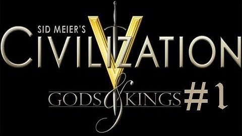Civilization V Gods & Kings - Let