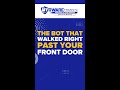 The Bot That Walked Right Past Your Front Door