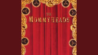 Video thumbnail of "The Mommyheads - Jaded"