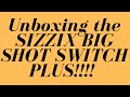 UNBOXING OF THE SIZZIX BIG SHOT SWITCH PLUS! #SWi!TCHPLUS MUST SEE!!!