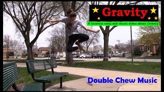 Gravity science song and music video by Double Chew Music