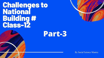 Challenges of Nation Building | Class-12 |Political Science | Part-3| By Anil Sir