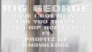 BIG GEORGE HIGNIFY THEME HIP-HOP REMIX