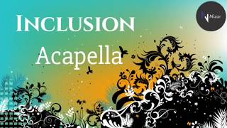 Inclusion Acapella | Nizar